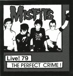 Misfits : Live! 79 the Perfect Crime!